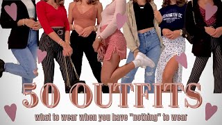 50 OUTFITS | What To Wear When You Have NOTHING To Wear!