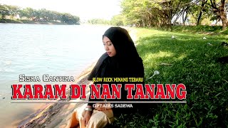 SLOW ROCK MINANG TERBARU - KARAM DI NAN TANANG - SISKA CANTIKA