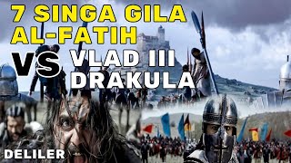 7 SINGA AL FATIH VS VLAD III DRAKULA - alur cerita Deliler Vlad the impaler