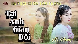 LK Bolero Tâm Trạng - TẠI ANH GIAN DỐI  HAY TẠI TÔI NGHÈO - HAI CHỮ TIỀN TÌNH - Mỹ Nhung