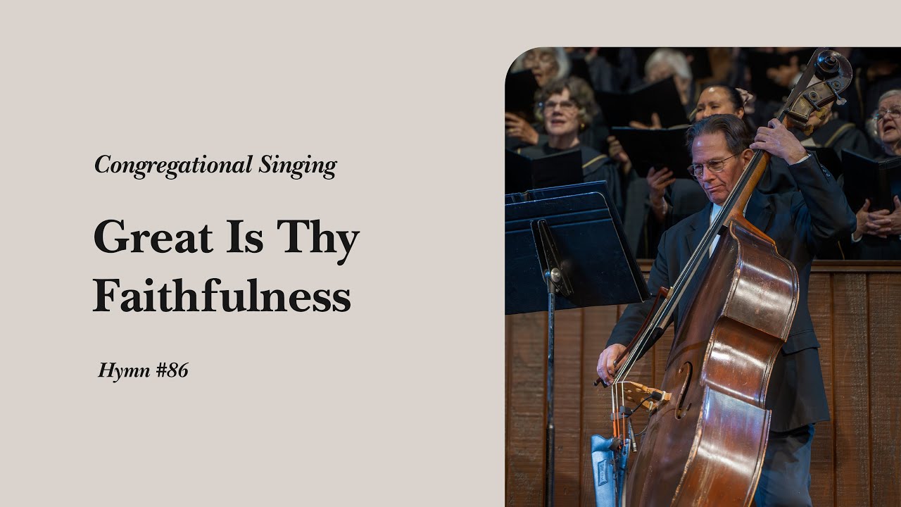 Great Is Thy Faithfulness (Hymn 86) | Grace Community Church Congregation & Orchestra