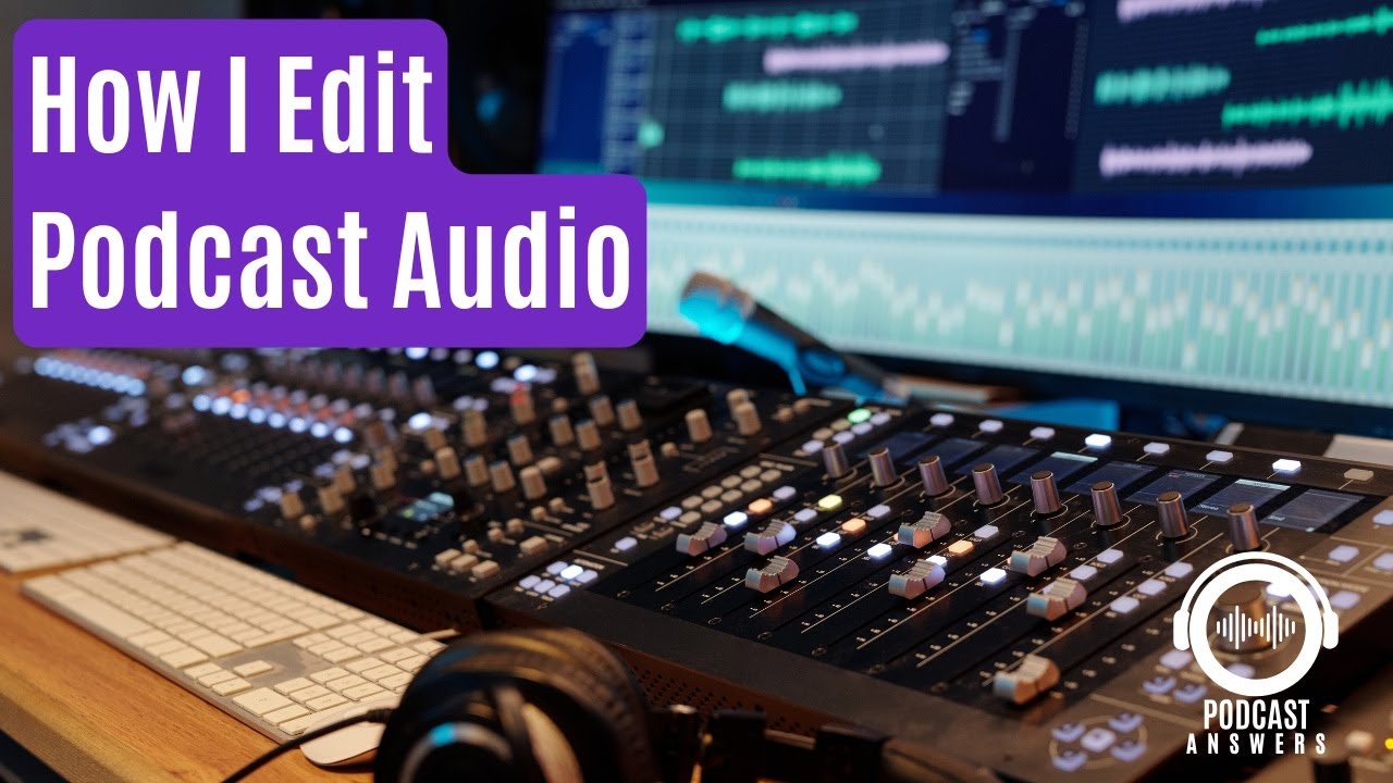 How I edit podcasts
