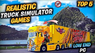 Top 5 Realistic Truck Simulator Games For 2GB RAM PC | Truck Simulator Games