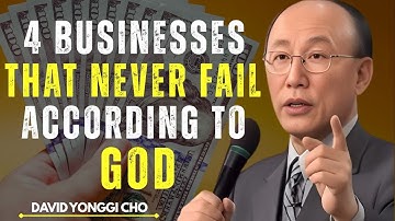 The Bible Reveals 4 Businesses That NEVER FAIL - Dr David Yonggi Cho