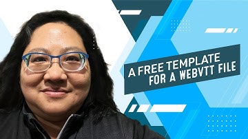 Coding for Beginners: Website Audio/Video #16— A Free WebVTT File Template