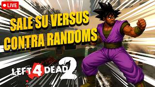🔴LIVE Left 4 Dead 2🎉|| Versus contra Random😃🎉