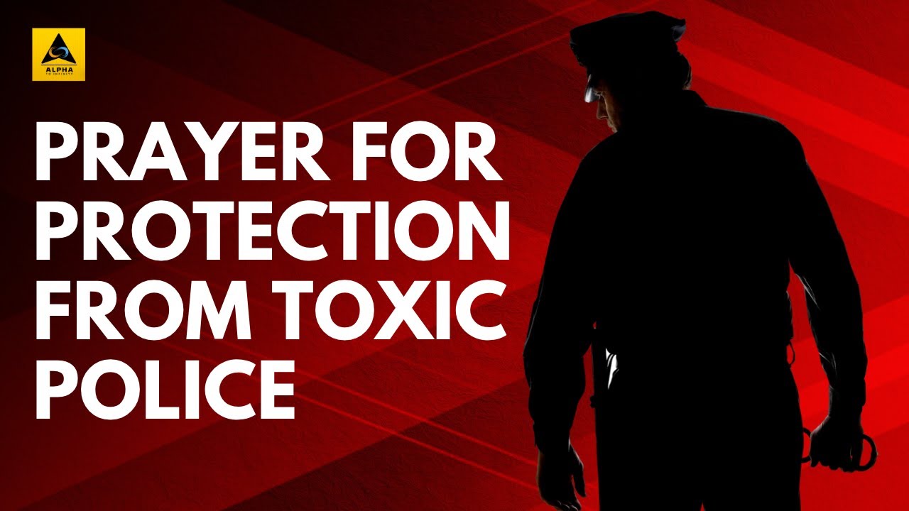 Prayer against Toxic Police and Narcisstic Law Enforcement | P3