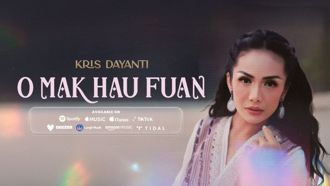 O MAK HAU FUAN - KRIS DAYANTI (OFFICIAL MUSIC VIDEO)