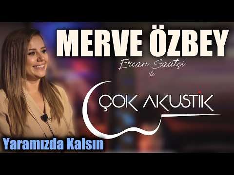 #ÇokAkustik - Merve Özbey & Ercan Saatçi - YARAMIZDA KALSIN - Canlı Performans #çokakustik