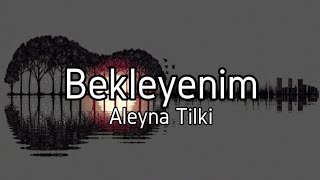 Aleyna Tilki - Bekleyenim 