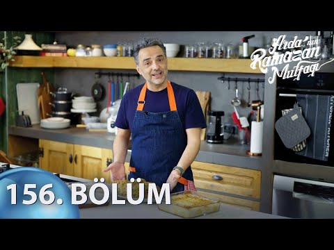 Arda'nın Ramazan Mutfağı 156. Bölüm - Full Bölüm