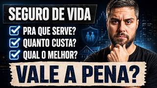 SEGURO DE VIDA - Pra que serve? Quais as coberturas? Qual é a melhor opção?