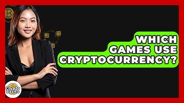 Which Games Use Cryptocurrency? - CryptoBasics360.com