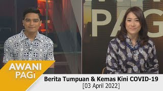 [LANGSUNG] Fokus Berita #AWANIpagi 3 April 2022