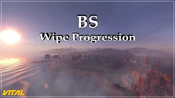 BS Wipe Progression 2 - Rust