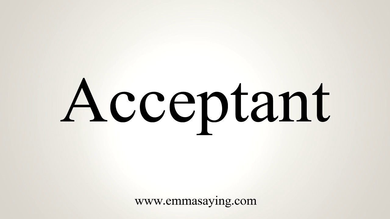 How To Pronounce Acceptant