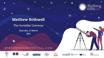 Matthew Bothwell | The Invisible Universe