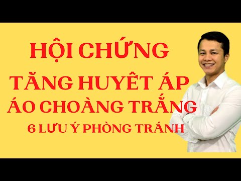 Hội chứng tăng huyết áp áo choàng trắng ! Bùi Đức Hiếu