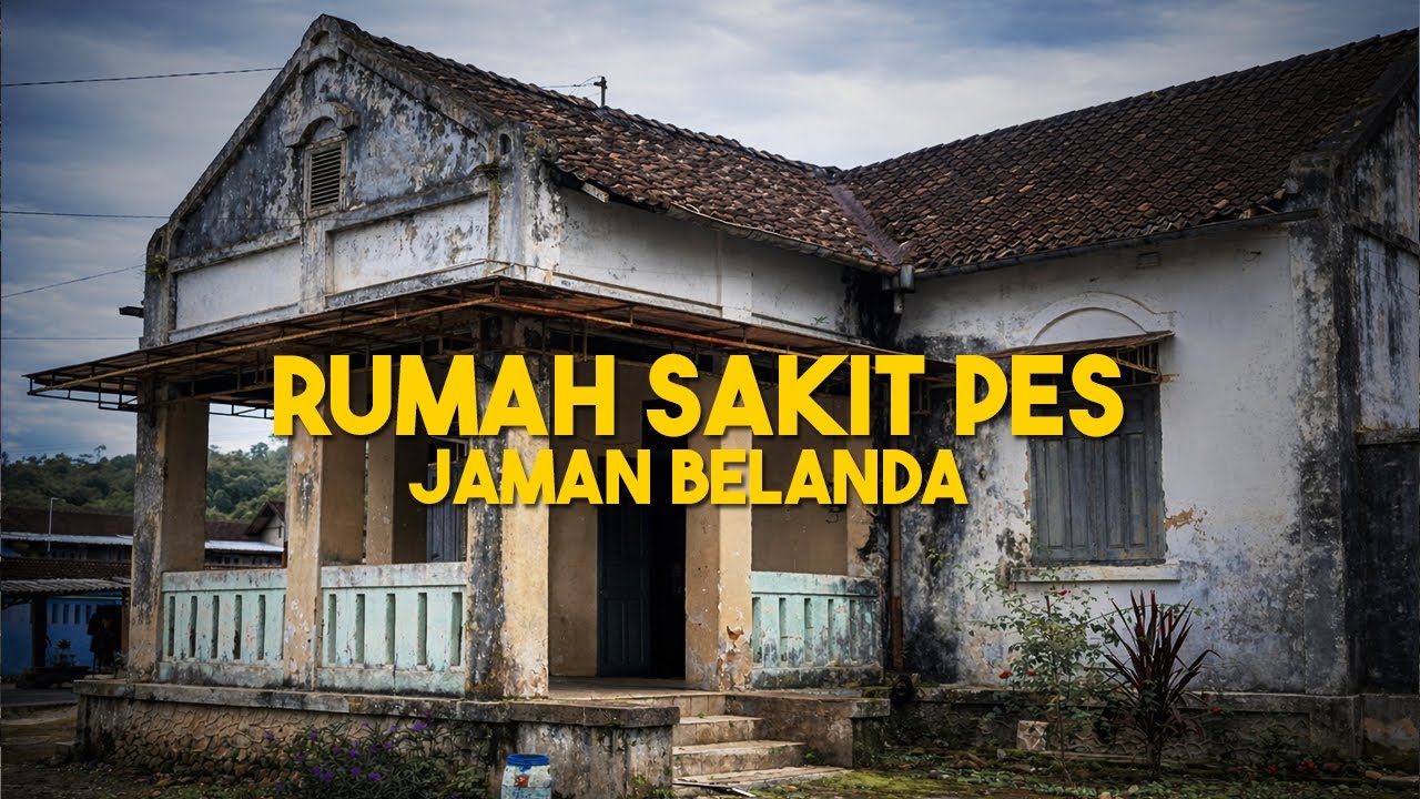 TAK DISANGKA RUMAH BESAR INI DULUNYA PERNAH DIJADIKAN RUMAH SAKIT PENDERITA PES