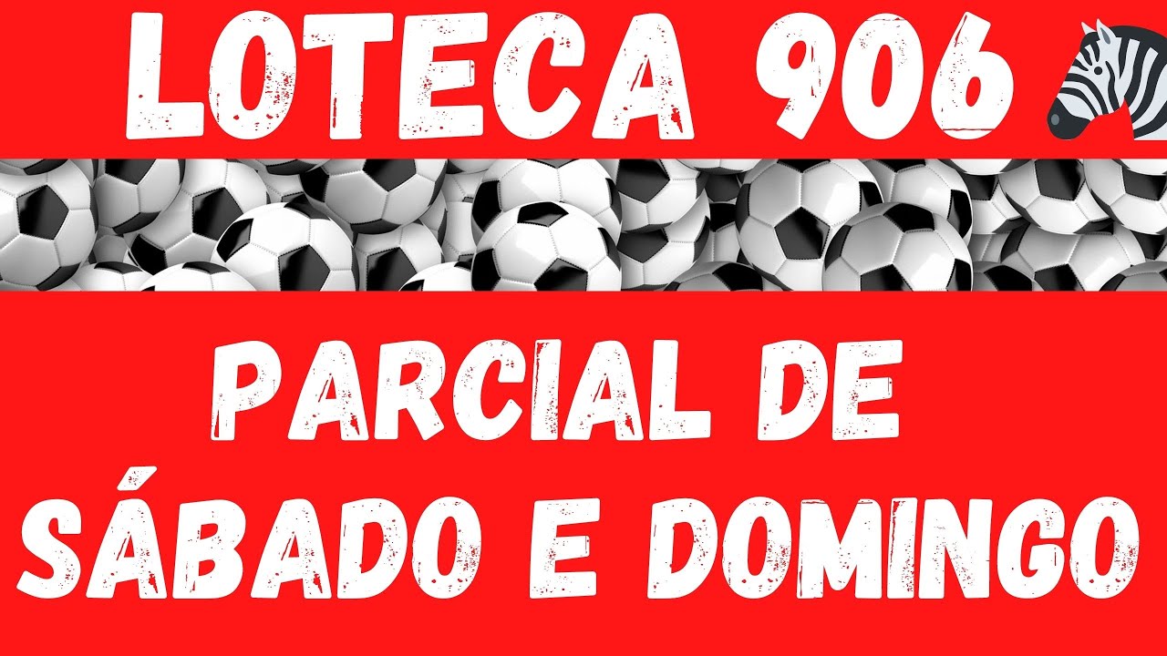 Resultado Loteca 906 PARCIAL dos jogos de SÁBADO e DOMINGO - Placar dos Jogos / Dias e Horários