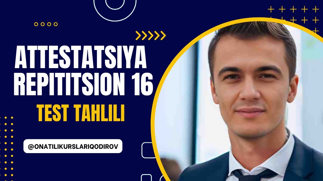 Attestatsiya repetitsion test tahlili 16 | Ona tili va adabiyot fanidan to‘liq izoh