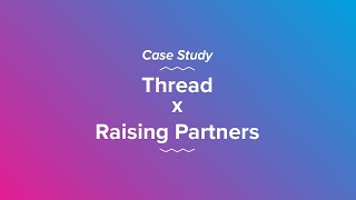 Thread - Crowdfunding Campaign Case Study