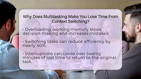 Why Does Multitasking Make You Lose Time From Context Switching? - The Personal Growth Path