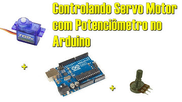 #Projetos com Arduino: Controlando um servo motor com potenciômetro no Arduino