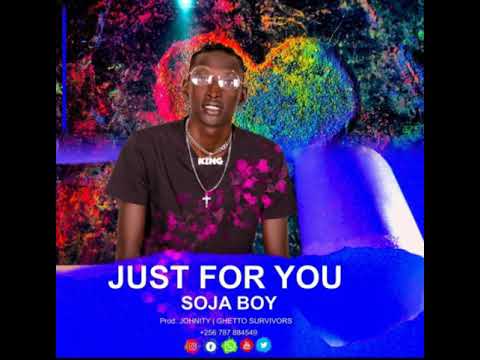 Soja Boy Just For You Official Song South Sudan Music 2020