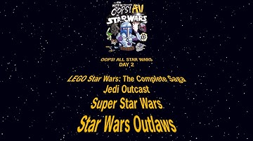 Oops! All Star Wars!  Day 2 - GDQ Hotfix Speedruns