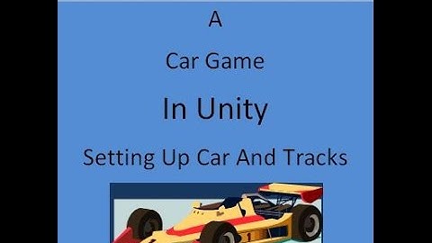 How to make a Car Game In Unity#1 Setting Car and Track