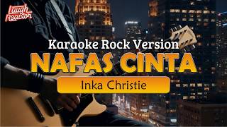 Nafas Cinta  Inka Christie  Karaoke Rock Version