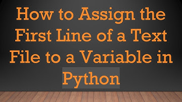 How to Assign the First Line of a Text File to a Variable in Python