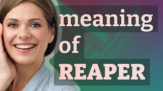 Reaper | meaning of Reaper