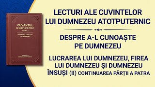 Cuvântul lui Dumnezeu „Cuvântul lui Dumnezeu Lucrarea lui Dumnezeu, firea lui Dumnezeu și Dumnezeu Însuși (II)” Continuarea părții a patra