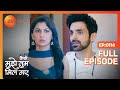 Virat      warning  kaise mujhe tum mil gaye  latest full ep 114  zee tv