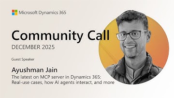 MCP Server Updates and AI Agent Integration in Dynamics 365 | Ayushman Jain | CRM Community Call