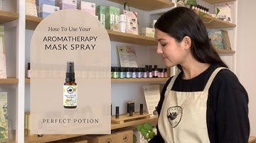 How to Use: Perfect Potion Aromatherapy Mask Spray
