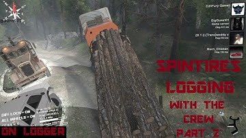Spintires MP Logging With The Crew (Part 2)