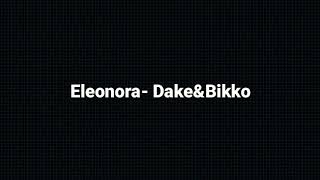 Eleonora - Dake&Bikko караоке/текст