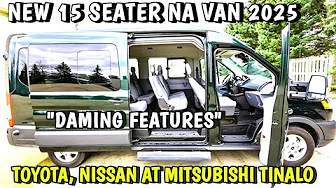 TOYOTA, NISSAN AT MITSUBISHI TINALO NG NEW 15 SEATER NA VAN ANG DAMING FEATURES PERO MAS MURA !!