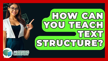 How Can You Teach Text Structure? - The Language Library