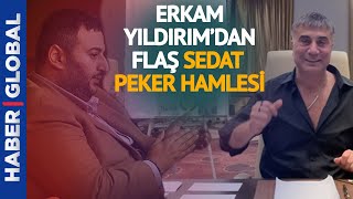 Sedat Pekerin Kardeşi Atilla Peker Hakkında Karar Verildi Erkam Yıldırım Harekete Geçti