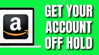 How To Get Your Amazon Account Off Hold 2023