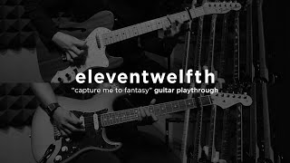 eleventwelfth capture me to fantasy guitar playthrough