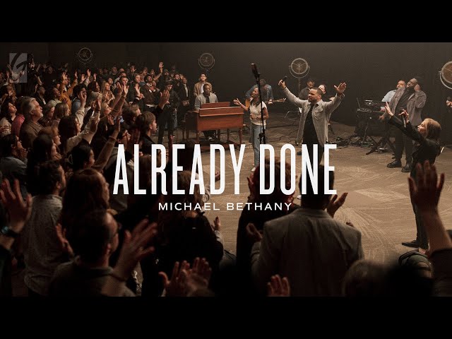 Already Done (Live) | Michael Bethany class=