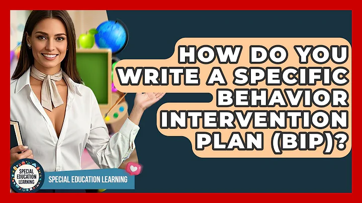 How Do You Write A Specific Behavior Intervention Plan (BIP)? - Special Education Learning