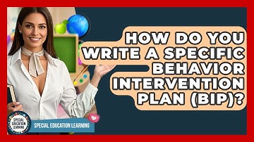 How Do You Write A Specific Behavior Intervention Plan (BIP)? - Special Education Learning