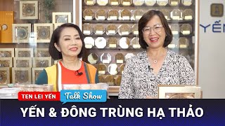 Ten Lei Yến - Talk Show - Yến Và Ðông Trùng Hạ Thảo