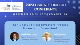 Can ChatGPT Help Investors Process Financial Information | 2023 GSU-RFS Fintech Conference